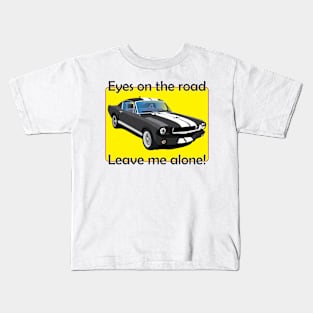 Eyes on the road Kids T-Shirt